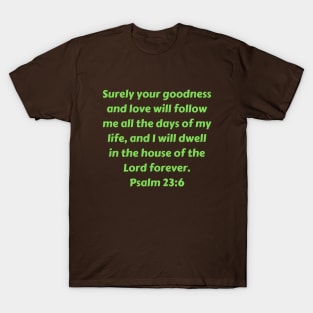 Bible Verse Psalm 23:6 T-Shirt